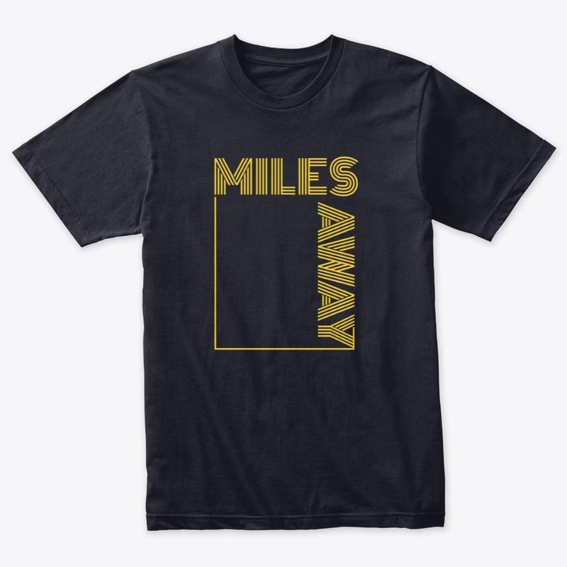 Miles Away - Travel tshirt