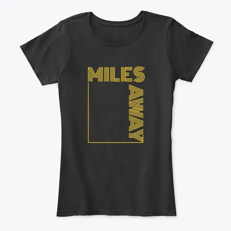 Miles Away - Travel tshirt